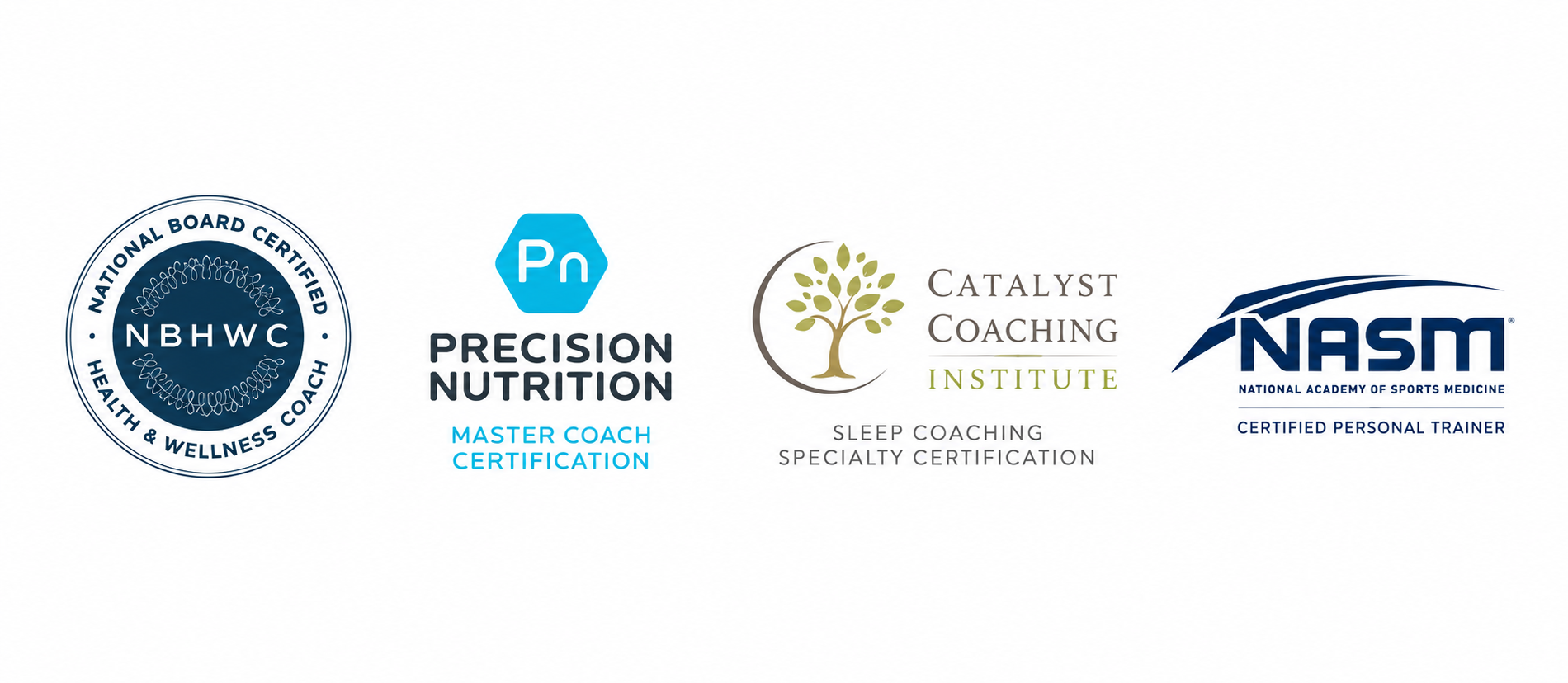Certification badges: NBHWC National Board Certified Health & Wellness Coach, Precision Nutrition Master Coach Certification, Catalyst Coaching Institute Sleep Coaching Specialty Certification, NASM Certified Personal Trainer